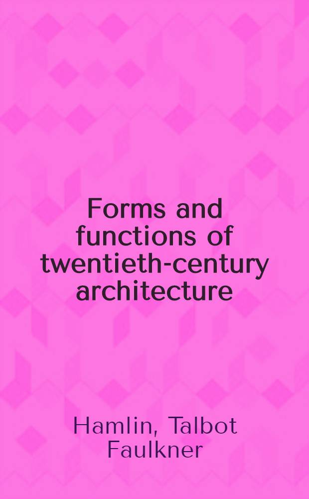 Forms and functions of twentieth-century architecture