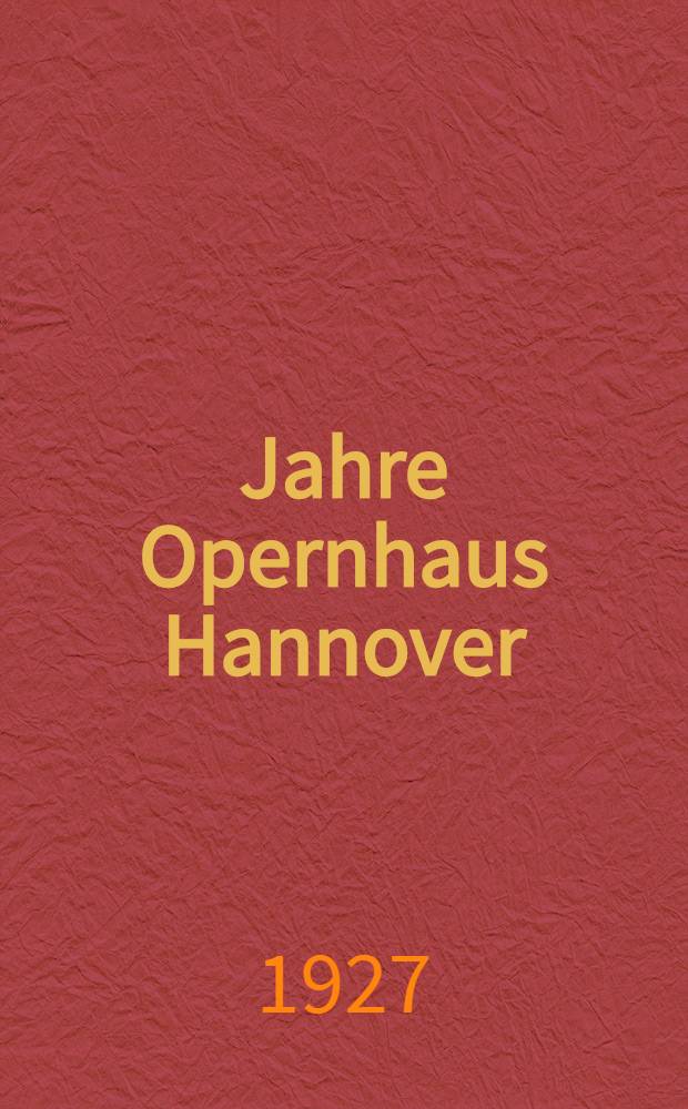 75 Jahre Opernhaus Hannover