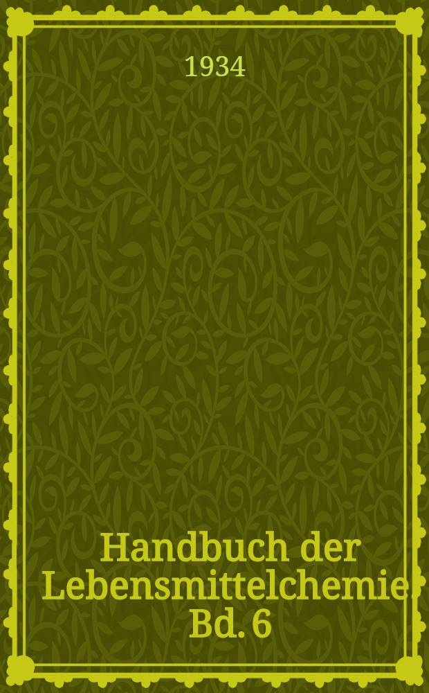 Handbuch der Lebensmittelchemie. Bd. 6 : Alkaloidhaltige Genussmittel, Gewürze, Kochsalz