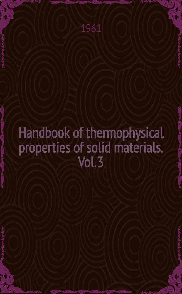Handbook of thermophysical properties of solid materials. Vol. 3 : Ceramics