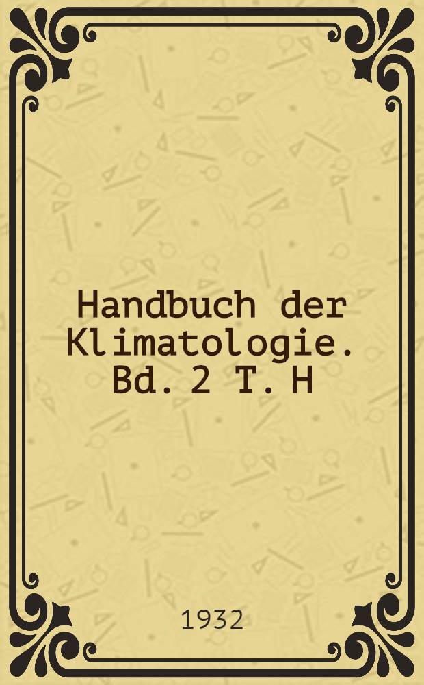 Handbuch der Klimatologie. Bd. 2 [T. H] : [Amerika]