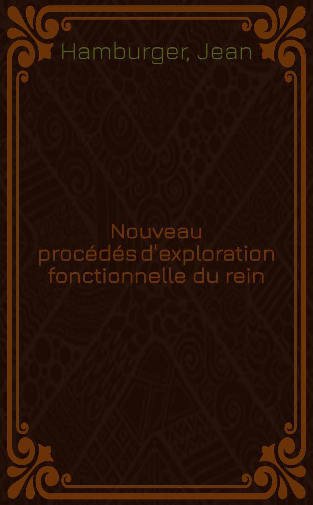 Nouveau procédés d'exploration fonctionnelle du rein