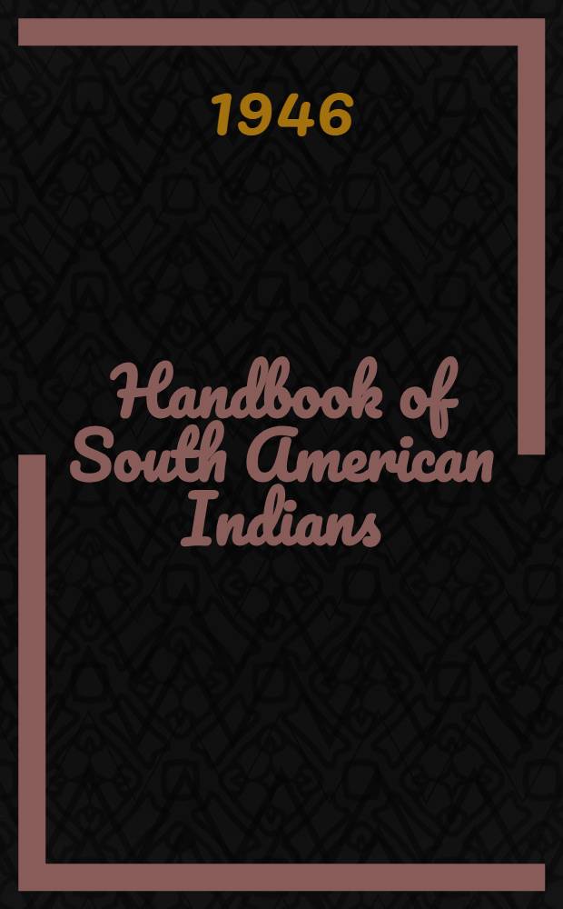 Handbook of South American Indians