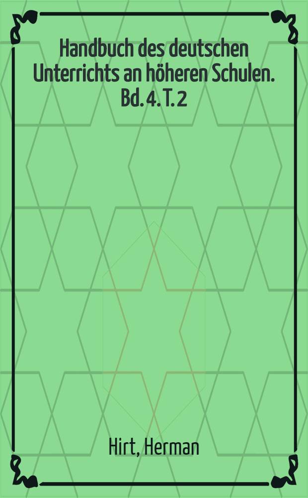 Handbuch des deutschen Unterrichts an höheren Schulen. Bd. 4. T. 2 : Etymologie der neuhochdeutschen Sprache
