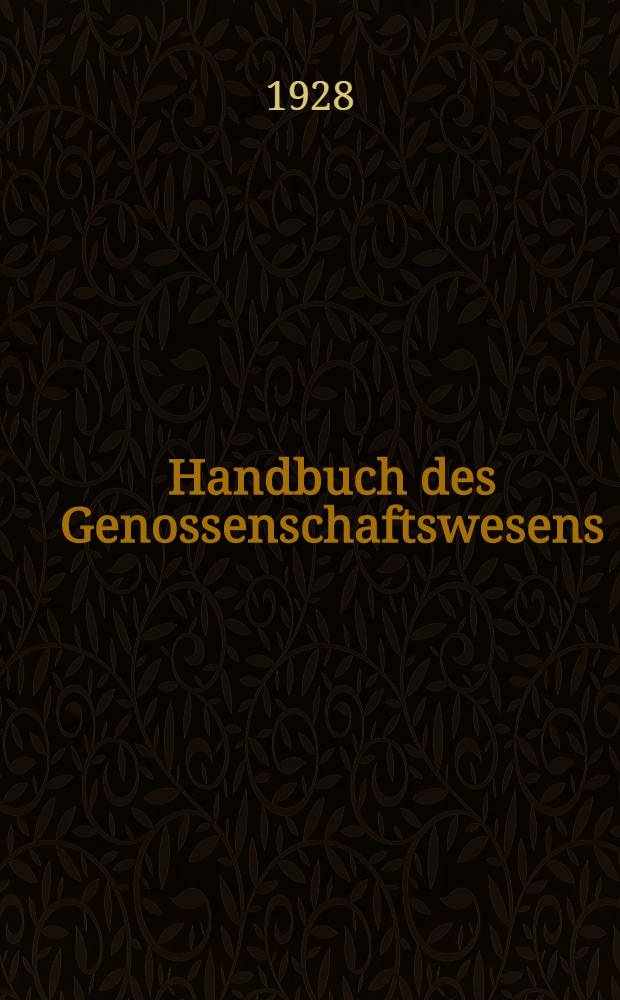 Handbuch des Genossenschaftswesens : In 4 Bänden
