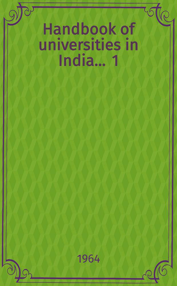 Handbook of universities in India ... [1] : Handbook of universities in India 1963