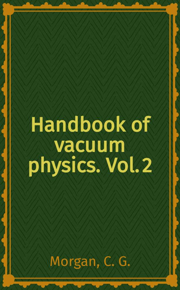 Handbook of vacuum physics. Vol. 2 : Physical electronics