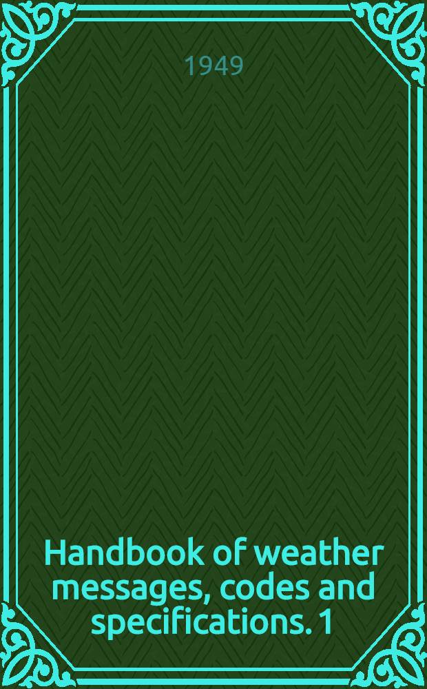 Handbook of weather messages, codes and specifications. 1 : Transmission schedules and station index numbers