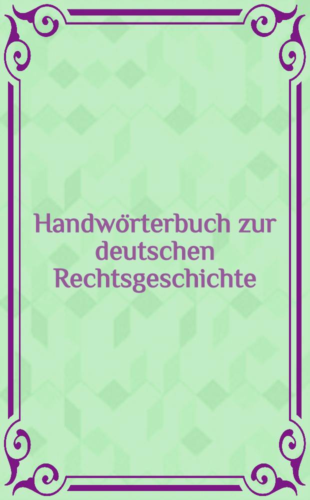 Handwörterbuch zur deutschen Rechtsgeschichte (HRG). Bd. 5 : Straftheorie - Zycha