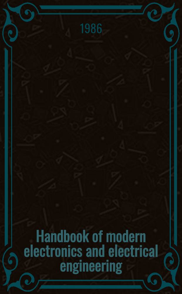 Handbook of modern electronics and electrical engineering