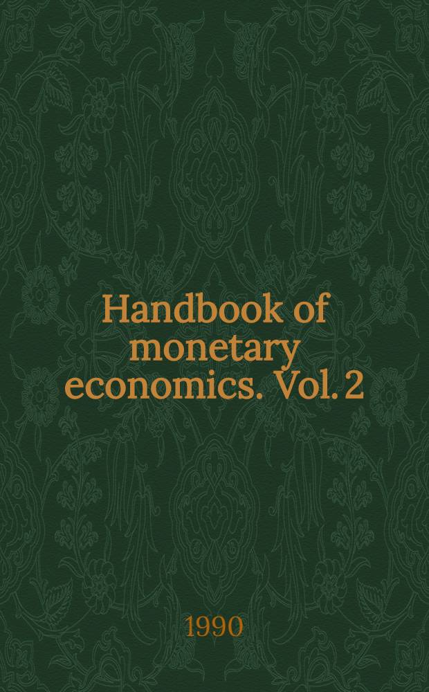 Handbook of monetary economics. Vol. 2
