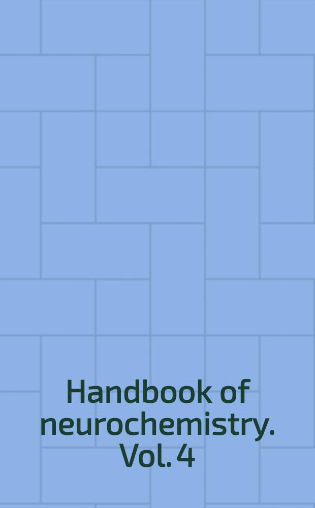 Handbook of neurochemistry. Vol. 4 : Enzymes in the nervous system