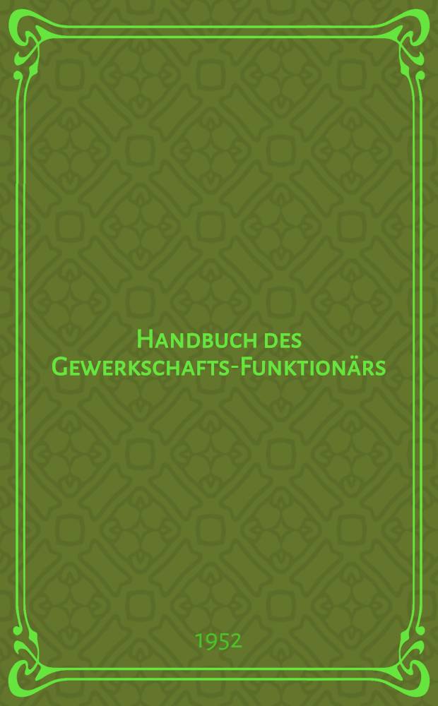 Handbuch des Gewerkschafts-Funktionärs