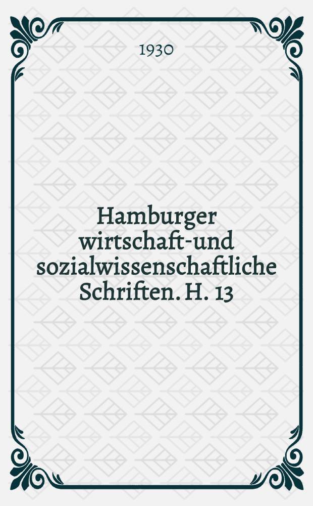 Hamburger wirtschafts- und sozialwissenschaftliche Schriften. H. 13 : Berufsschlung und Berufserziehung der jugendlichen durch die Arbeitergewerkschaften