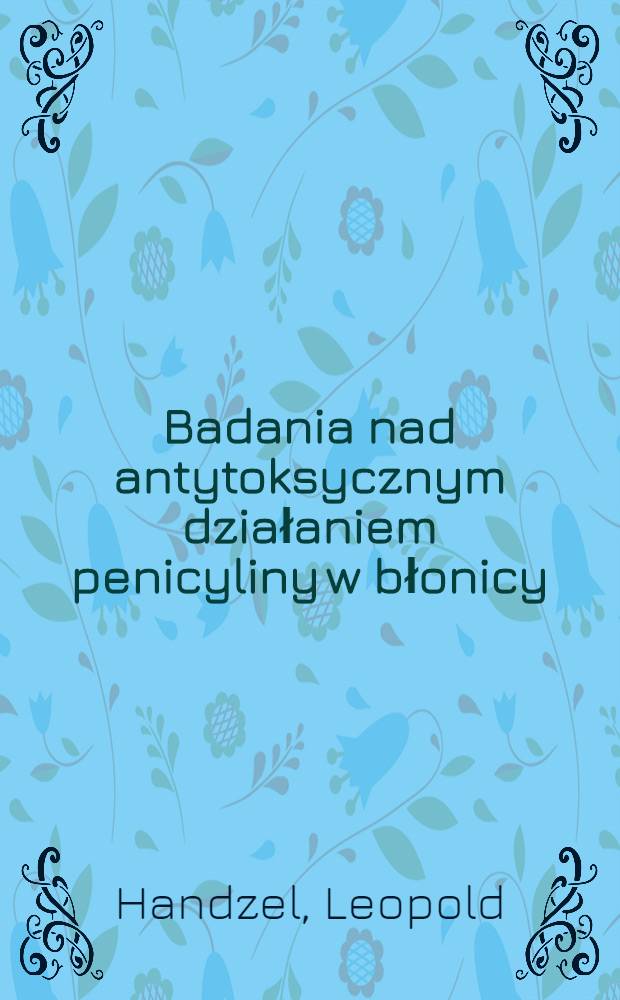 Badania nad antytoksycznym działaniem penicyliny w błonicy