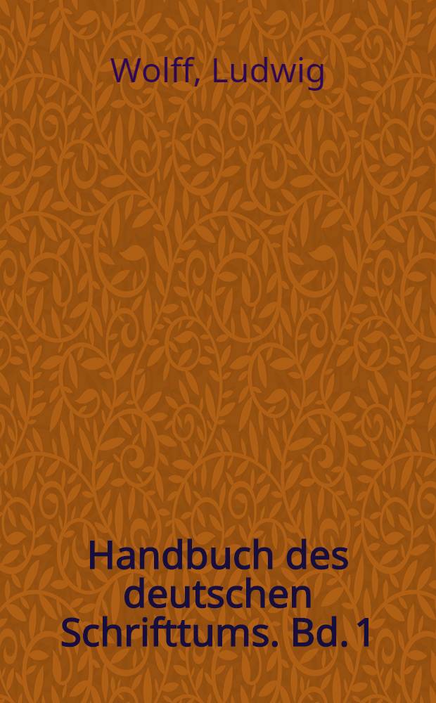 Handbuch des deutschen Schrifttums. Bd. 1 : Das deutsche Schrifttum bis zum Ausgang des Mittelalters