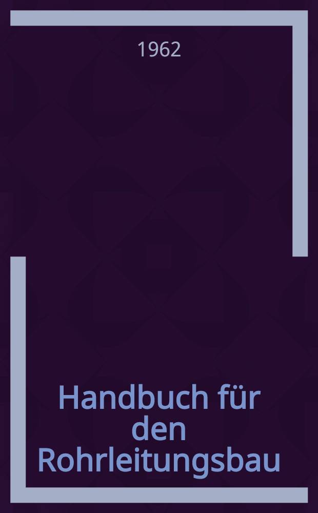 Handbuch für den Rohrleitungsbau