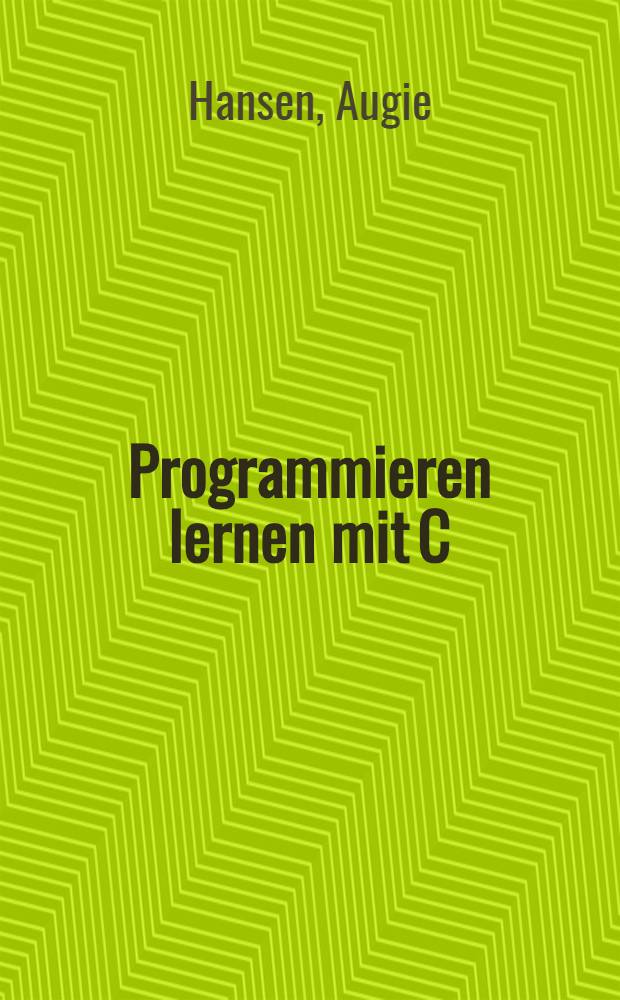 Programmieren lernen mit C : Für C u. Quick C