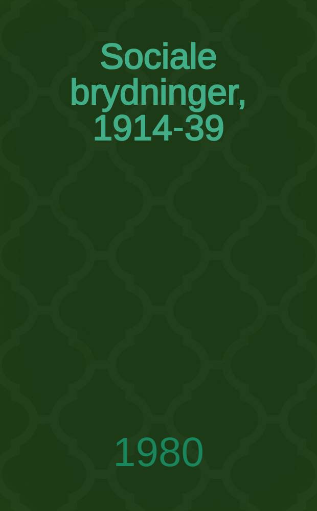 Sociale brydninger, 1914-39