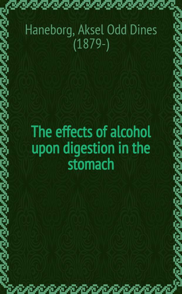 The effects of alcohol upon digestion in the stomach