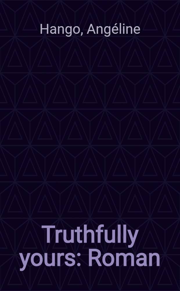 Truthfully yours : Roman