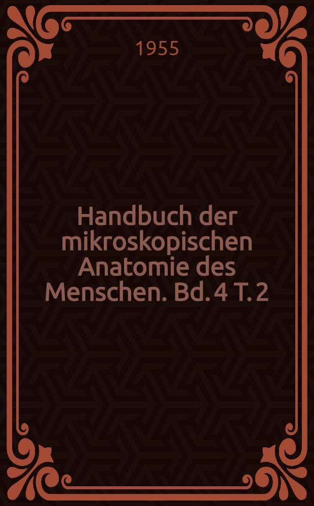 Handbuch der mikroskopischen Anatomie des Menschen. Bd. 4 [T. 2] : Nervensystem