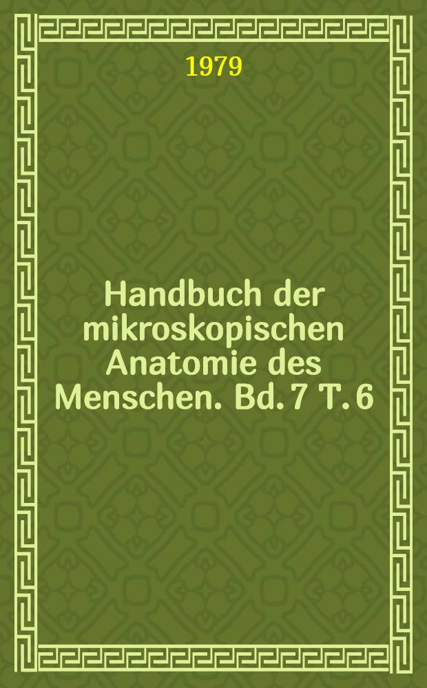 Handbuch der mikroskopischen Anatomie des Menschen. Bd. 7 [T. 6] : Harn- und Geschlechtsapparat