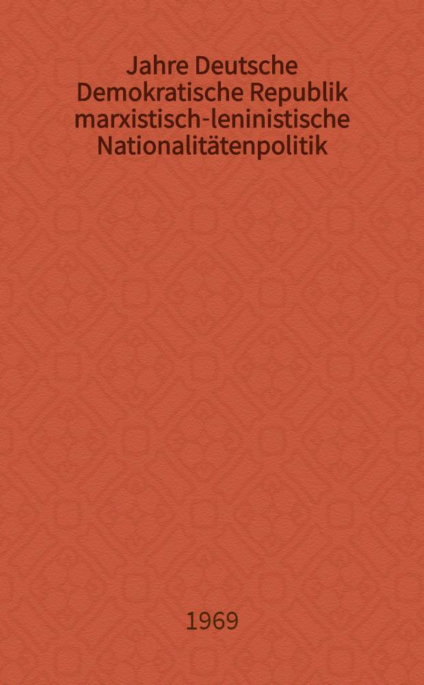 20 Jahre Deutsche Demokratische Republik marxistisch-leninistische Nationalitätenpolitik