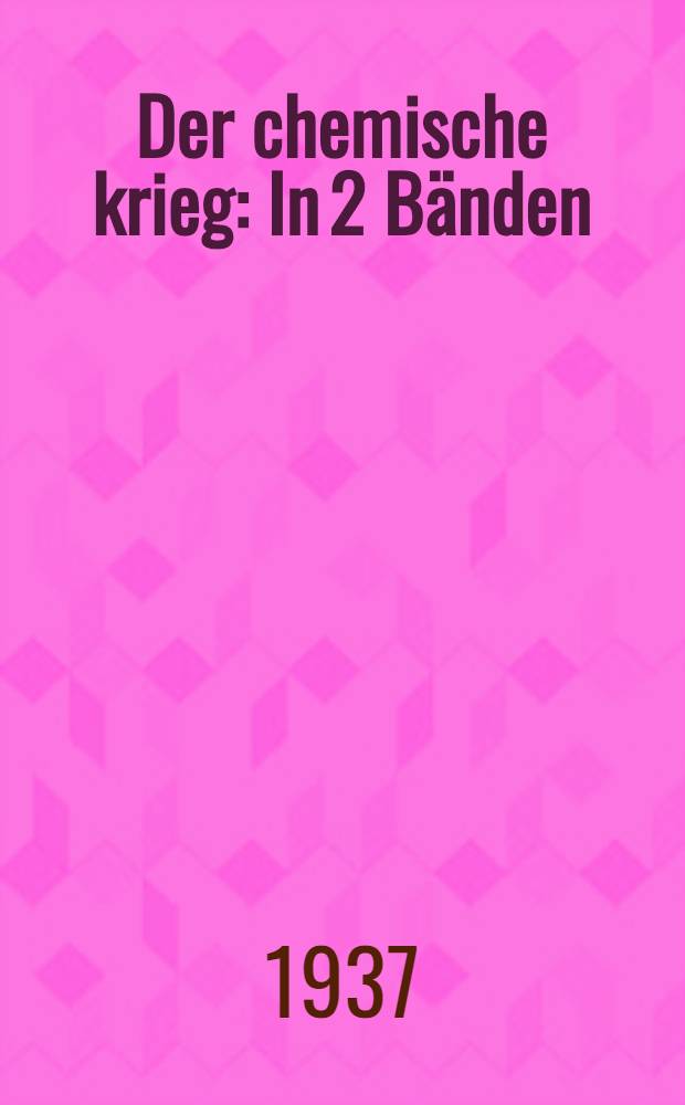 Der chemische krieg : In 2 Bänden