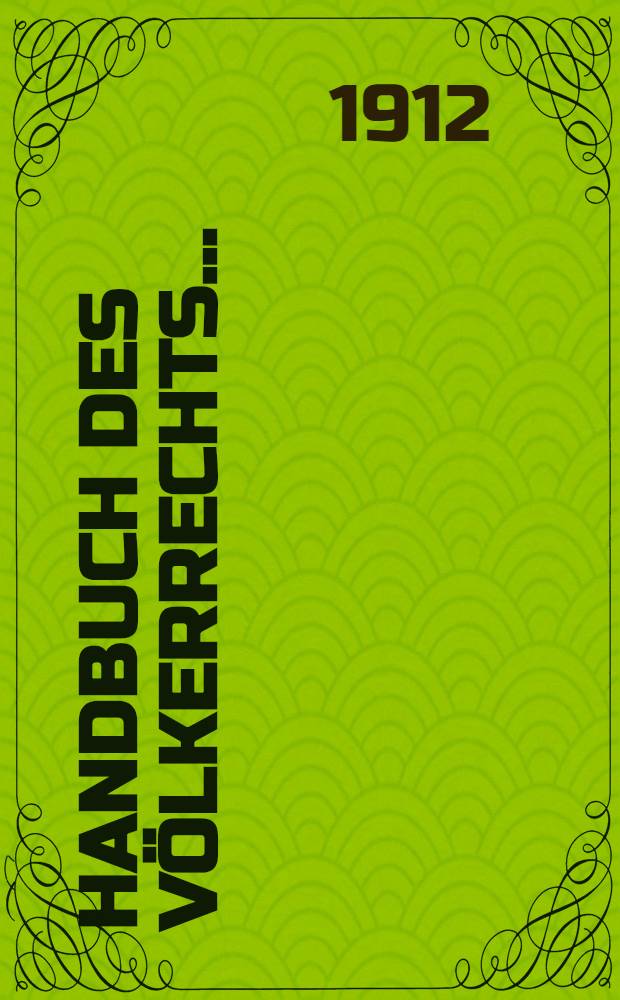 Handbuch des Völkerrechts ...