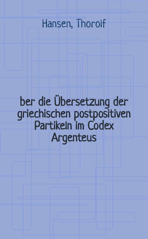 Über die Übersetzung der griechischen postpositiven Partikeln im Codex Argenteus