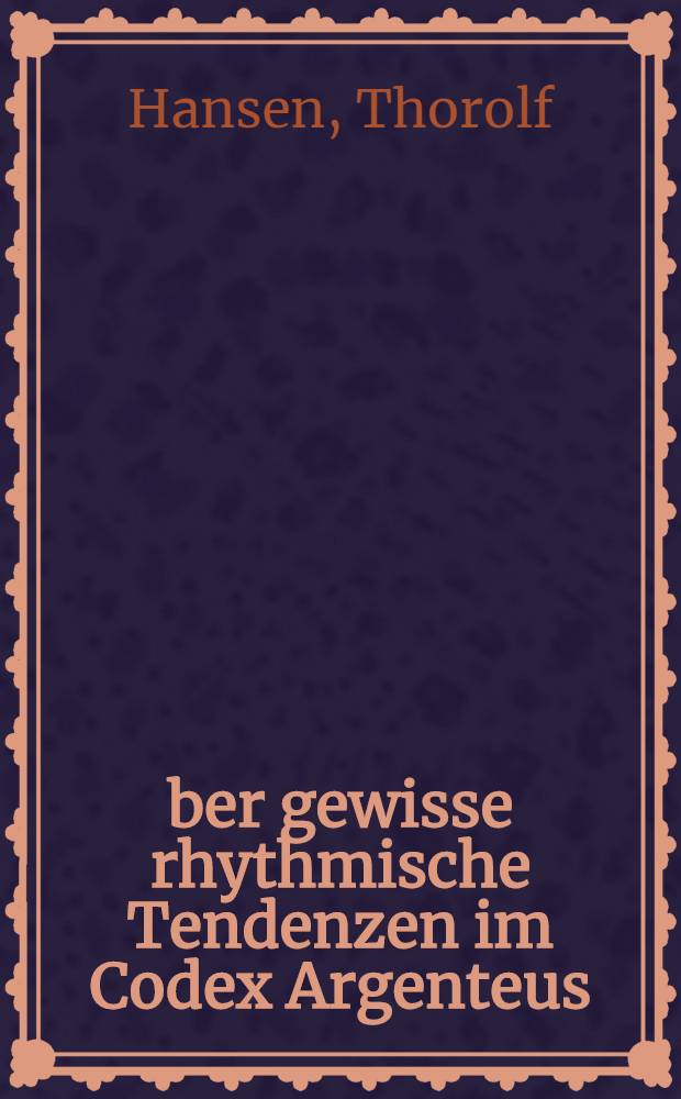 Über gewisse rhythmische Tendenzen im Codex Argenteus