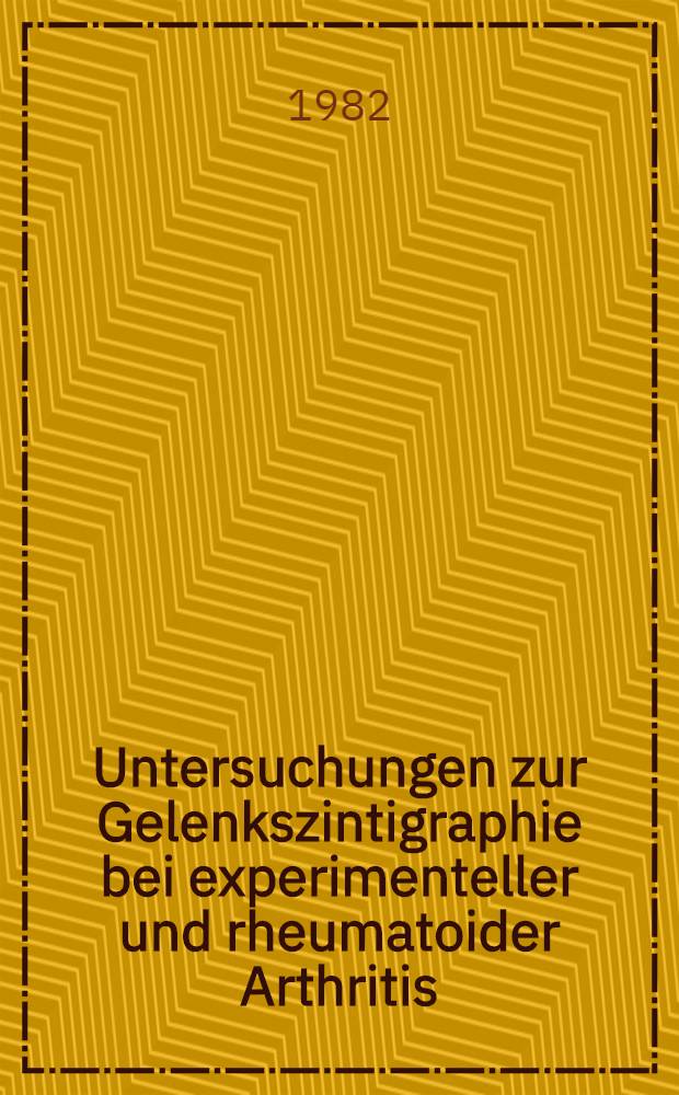 Untersuchungen zur Gelenkszintigraphie bei experimenteller und rheumatoider Arthritis : Inaug.-Diss