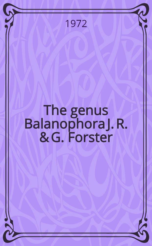The genus Balanophora J. R. & G. Forster : A Taxonomic monograph