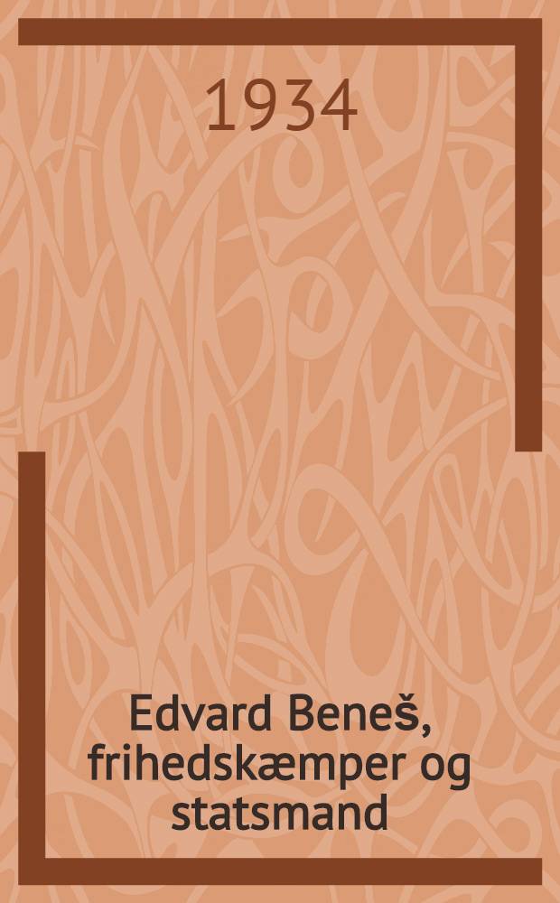 Edvard Beneš, frihedskæmper og statsmand