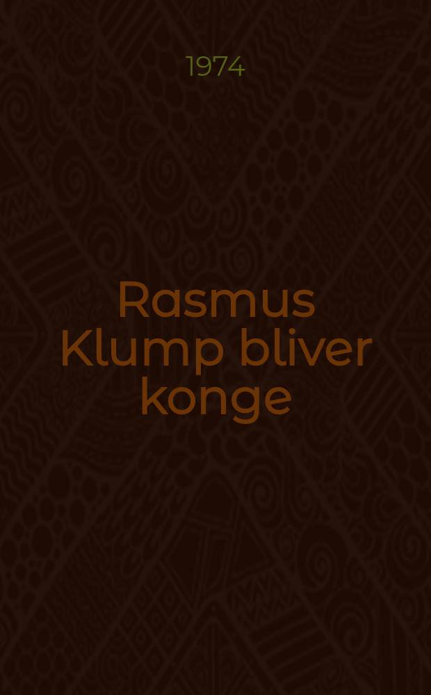Rasmus Klump bliver konge : Børnebog i billeder
