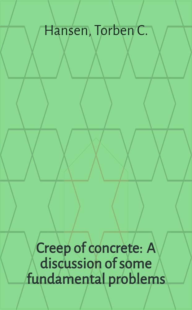 Creep of concrete : A discussion of some fundamental problems