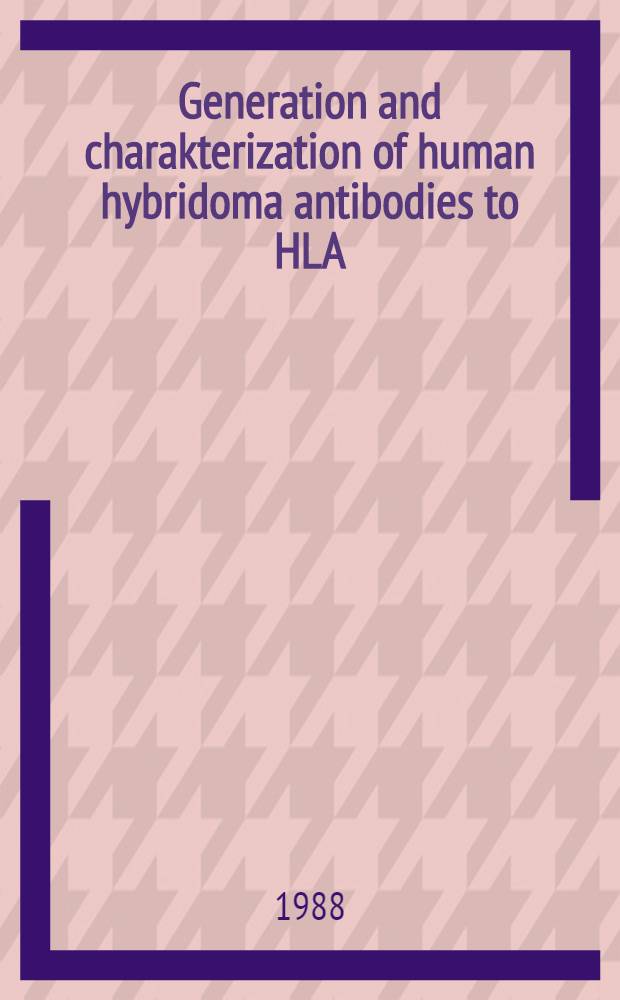 Generation and charakterization of human hybridoma antibodies to HLA : Thesis