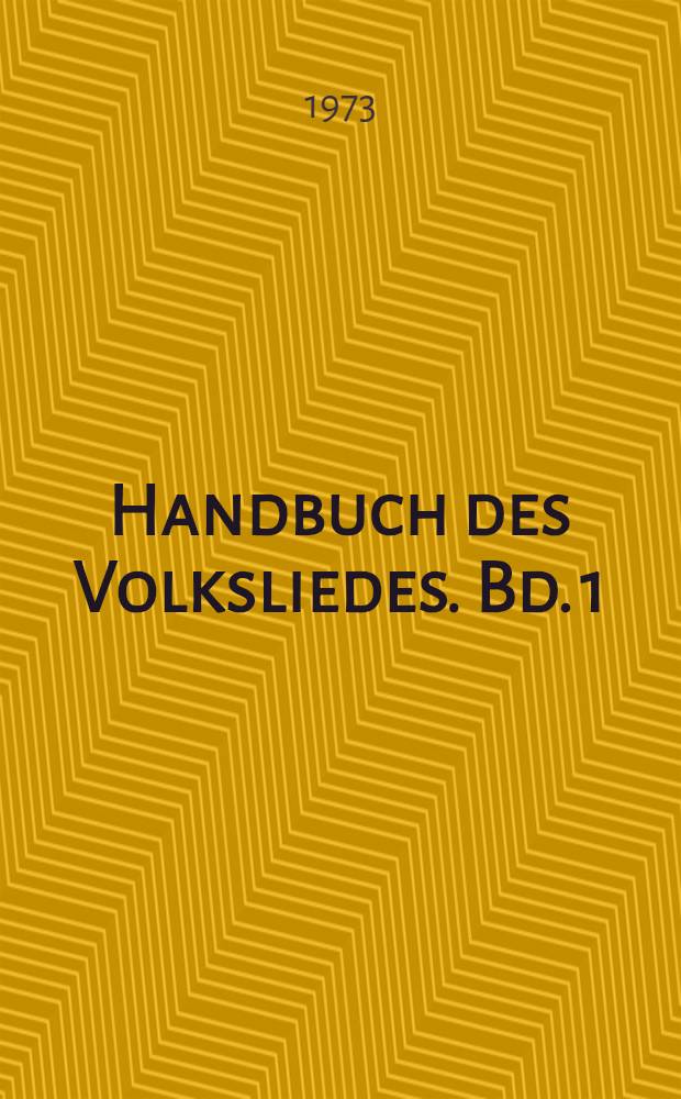 Handbuch des Volksliedes. Bd. 1 : Die Gattungen des Volksliedes