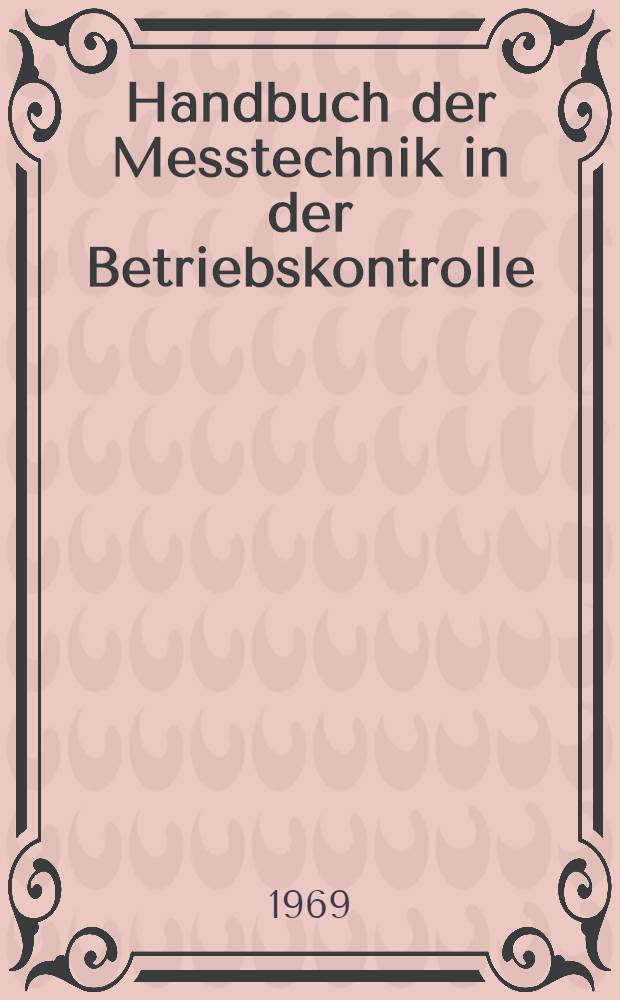 Handbuch der Messtechnik in der Betriebskontrolle