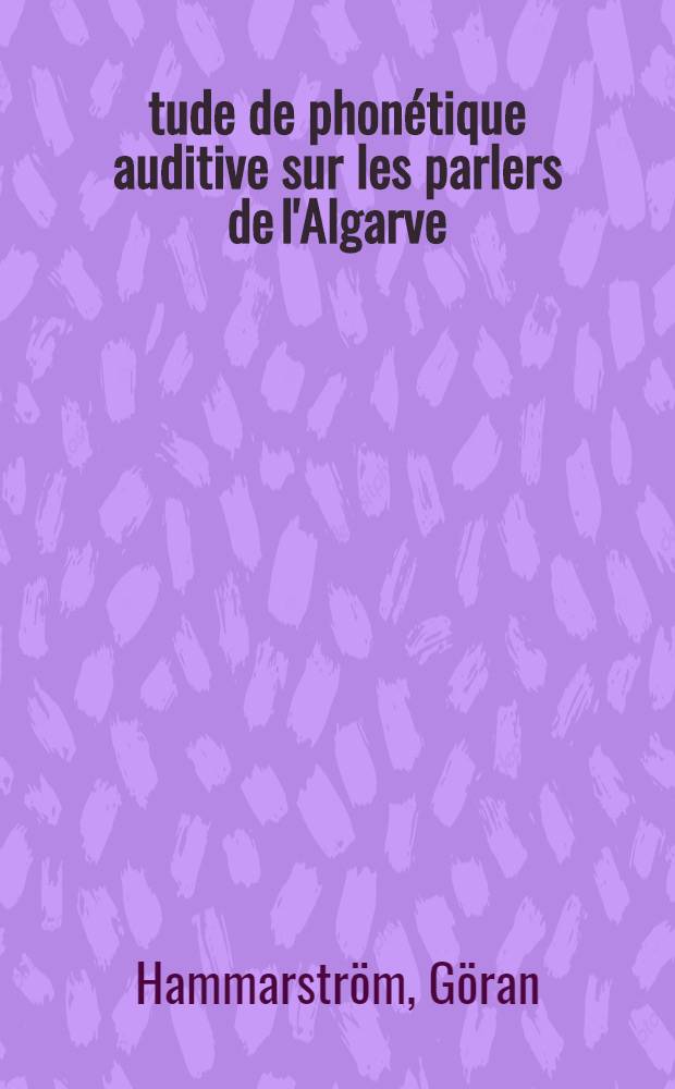&Eacute;tude de phon&eacute;tique auditive sur les parlers de l'Algarve