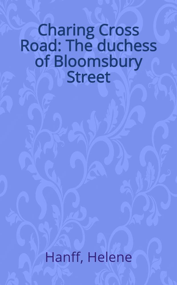 84 Charing Cross Road : The duchess of Bloomsbury Street : Stories