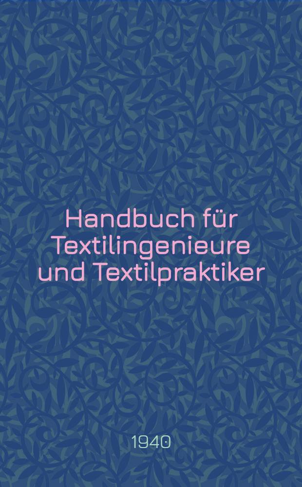 Handbuch für Textilingenieure und Textilpraktiker