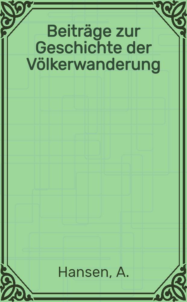 Beiträge zur Geschichte der Völkerwanderung
