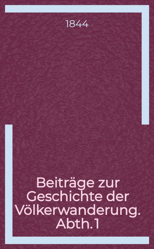 Beiträge zur Geschichte der Völkerwanderung. Abth. 1 : Ost-Europa nach Herodot mit Ergänzungen aus Hippokrates