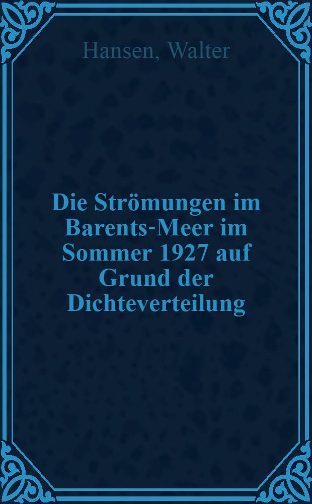 Die Strömungen im Barents-Meer im Sommer 1927 auf Grund der Dichteverteilung
