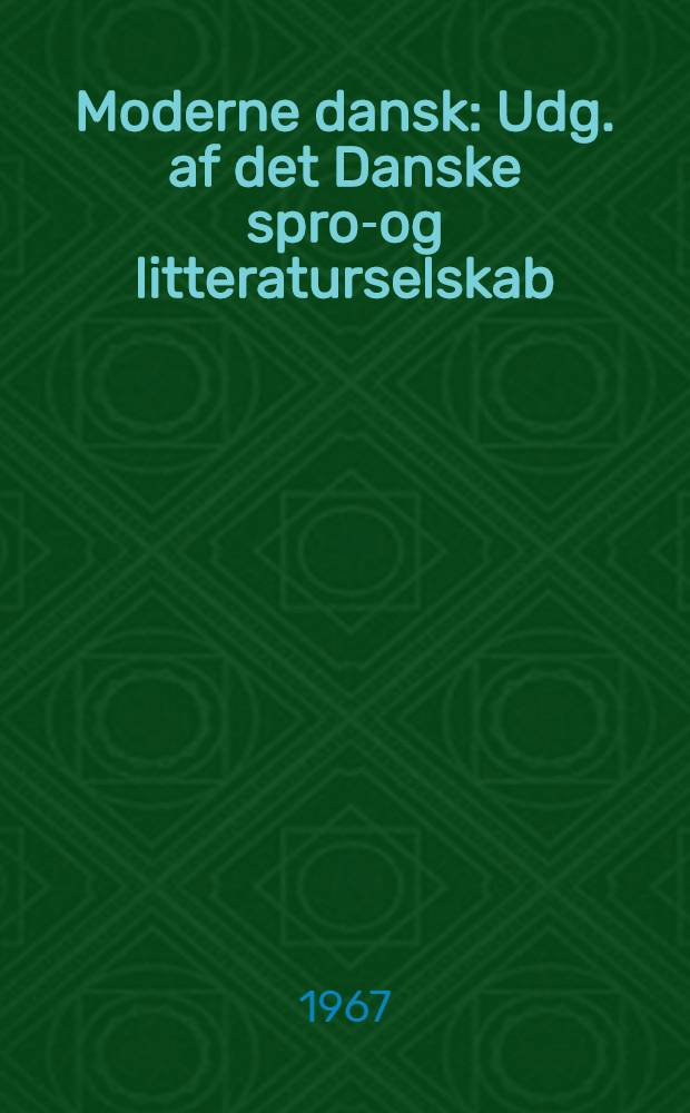 Moderne dansk : Udg. af det Danske sprog- og litteraturselskab