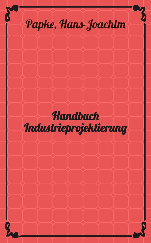 Handbuch Industrieprojektierung