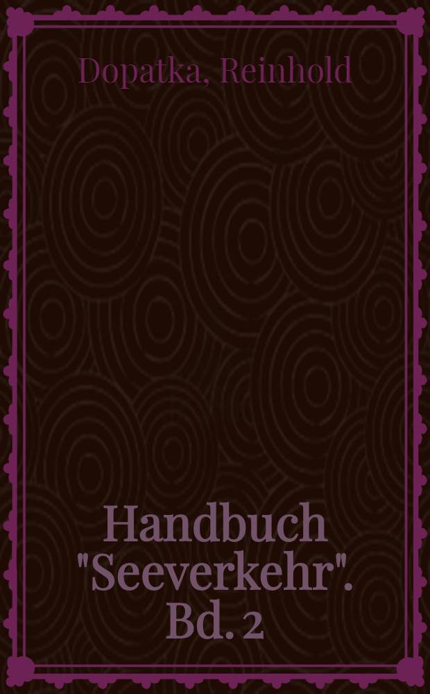 Handbuch "Seeverkehr". Bd. 2