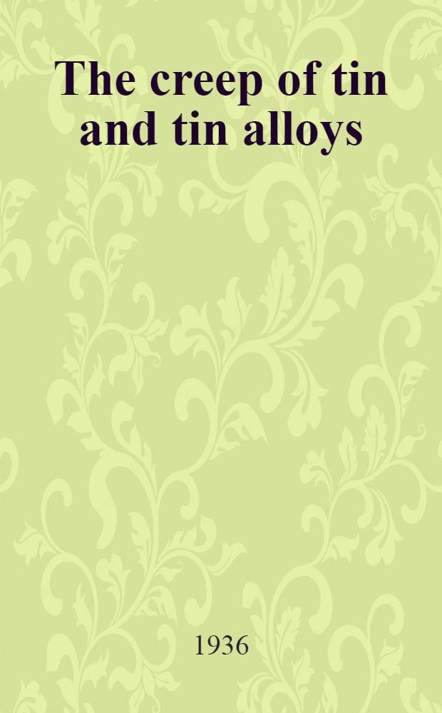 The creep of tin and tin alloys